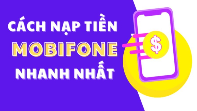 Cách nạp tiền cho di động MobiFone trả trước, trả sau