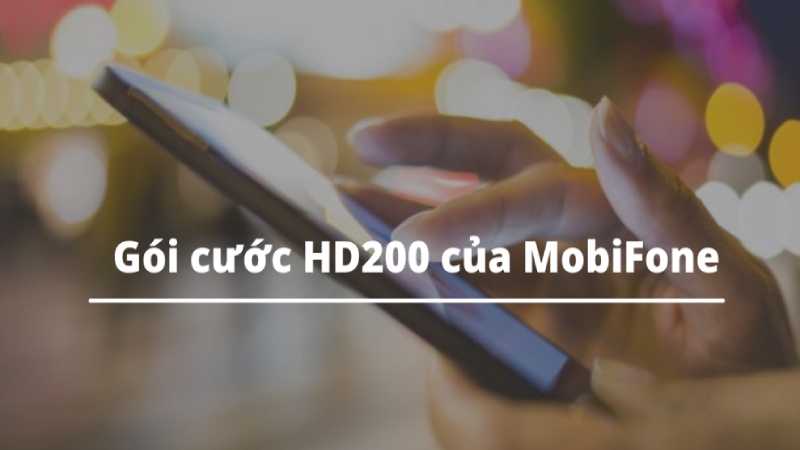 Gia hạn gói HD200 MobiFone nhận ngay 18GB data tốc độ cao