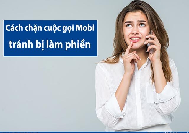 Cách đăng ký chặn cuộc gọi của MobiFone tránh làm phiền