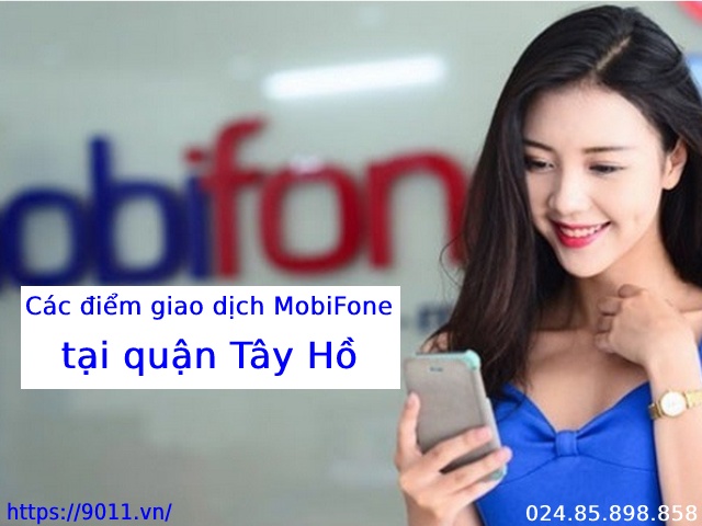 Cập nhật các điểm giao dịch MobiFone ở quận Tây Hồ