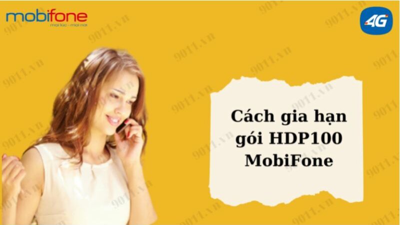 Gia hạn gói HDP100 MobiFone nhận ngay 3GB và 100 phút gọi