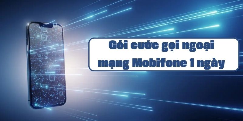 Hướng dẫn cách đăng ký gọi ngoại mạng Mobi 1 ngày 2k và các gói cước ưu đãi