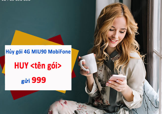 Hướng dẫn hủy gói cước 4G MobiFone MIU90