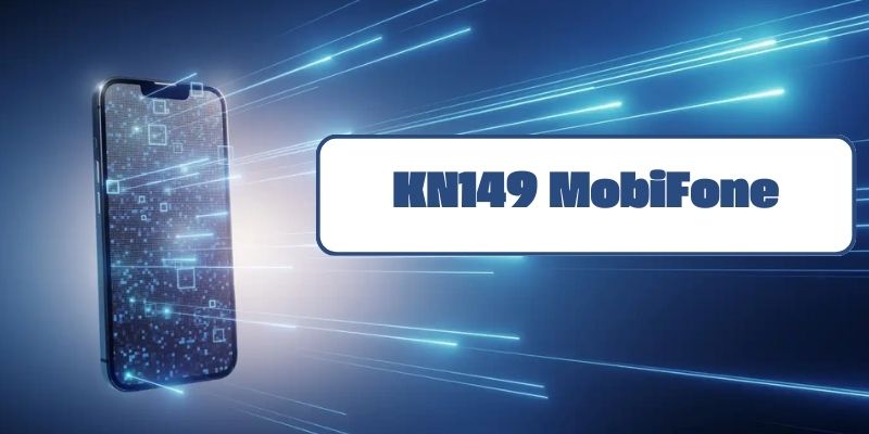 Hướng dẫn đăng ký gói kn149 mobifone nhận data khủng chỉ 149k tháng