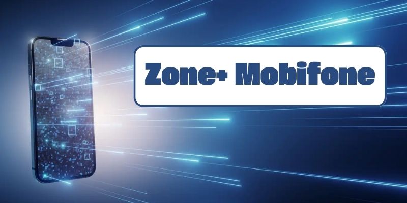 Hướng dẫn đăng ký gói Zone+ Mobifone và các ưu đãi data hấp dẫn 2024