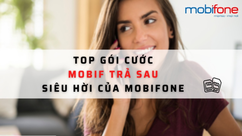 Bảng giá các gói khuyến mại sim trả sau của MobiFone