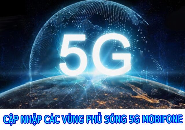 Cách cập nhật vùng phủ sóng 5G của Mobi mới nhất 2022