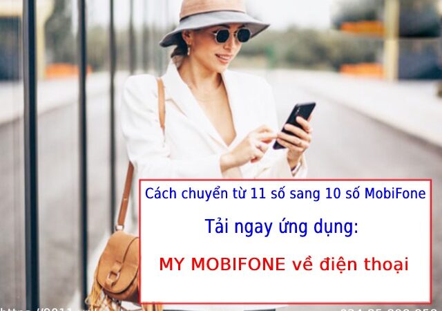 Cách chuyển từ 11 số sang 10 số MobiFone và các thông tin lưu ý