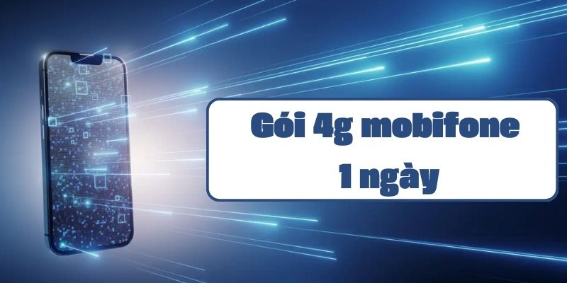 Hướng dẫn đăng ký 4g mobifone 1 ngày và các gói cước data ngày mới nhất