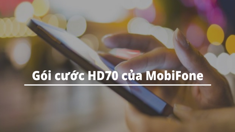 Ba cách kiểm tra dung lượng gói HD70 MobiFone