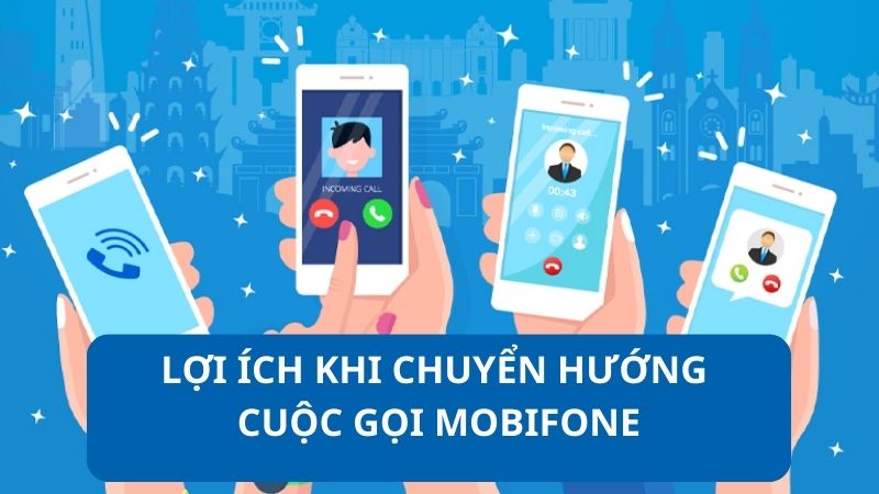 lợi ích chuyển hướng cuộc gọi mobifone