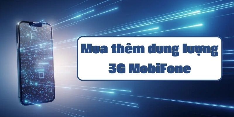 Mua thêm dung lượng 3G MobiFone với gói D15 và D30