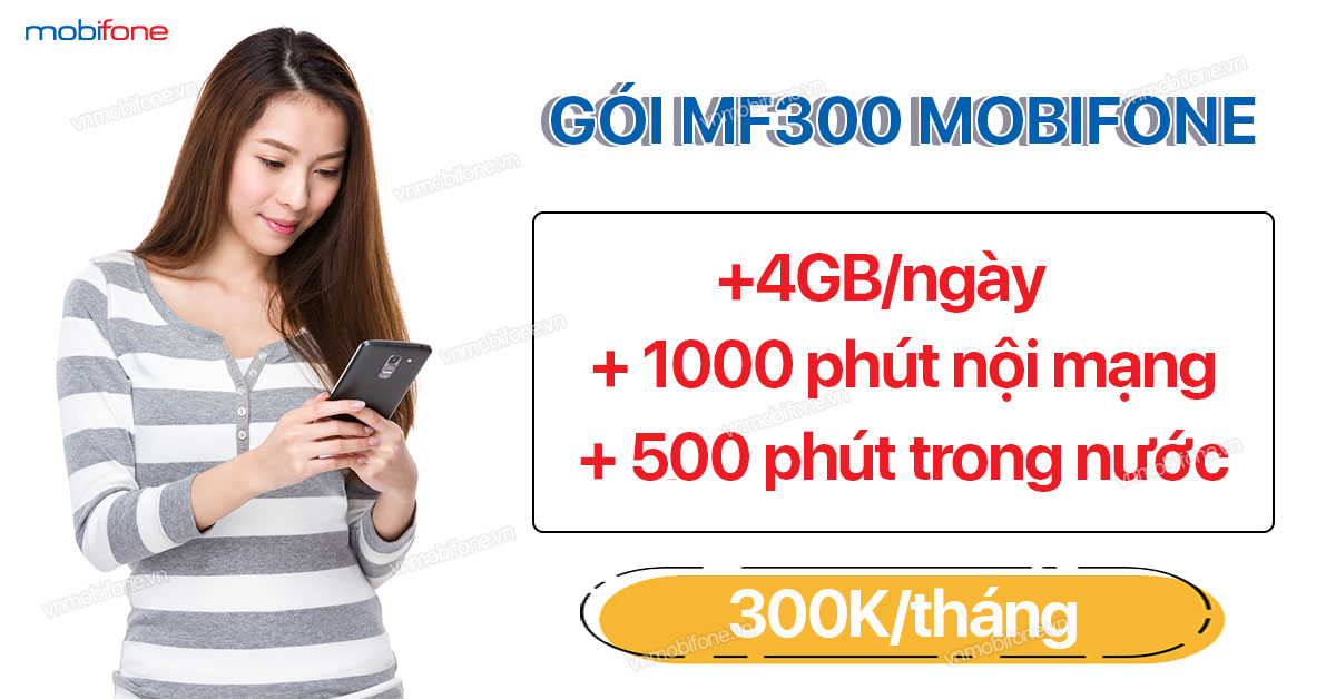 Tổng quan về gói cước MF300 Mobifone và ưu đãi data hấp dẫn